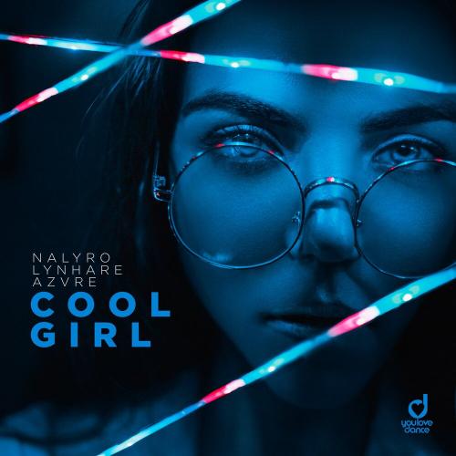 NALYRO, Lynhare, AZVRE - Cool Girl