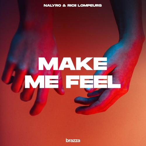 Make Me Feel - NALYRO & Ricii Lompeurs