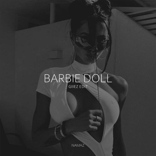 NAMAZ - Barbie Doll (Giiez Edit)