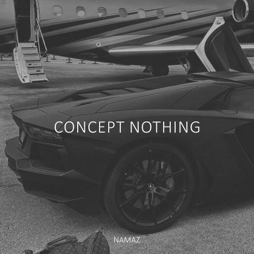 NAMAZ - Concept Nothing