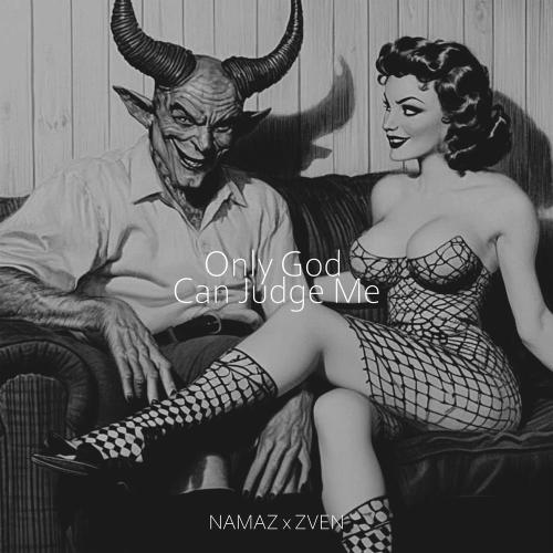NAMAZ & ZVEN - Only God Can Judge Me