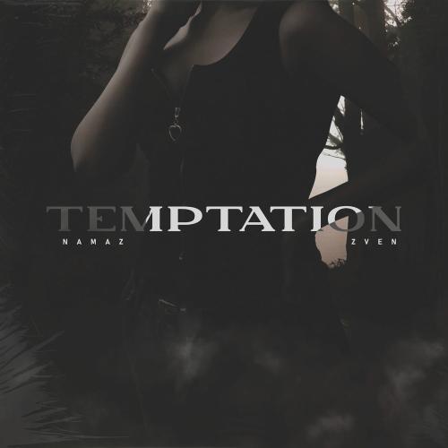 NAMAZ & ZVEN - Temptation