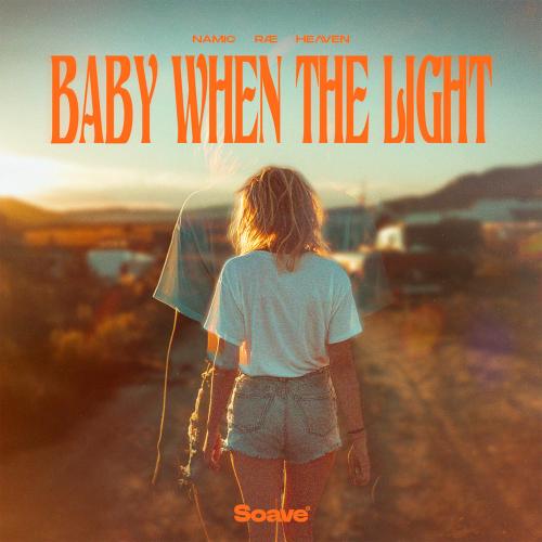 Namic, Ræ & HeɅven - Baby When The Light