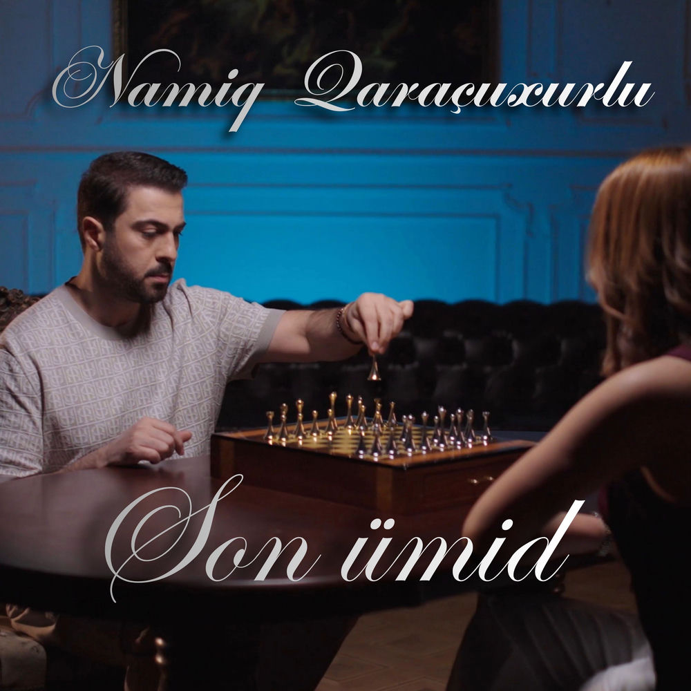 Son Ümid - Namiq Qaracuxurlu