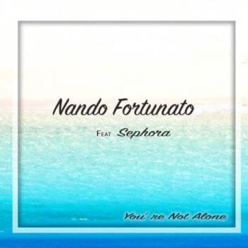 Nando Fortunato feat. Sephora - You re Not Alone (Radio Edit)