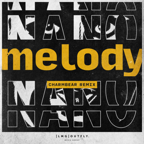 NANO - Melody (Charmbear Remix)
