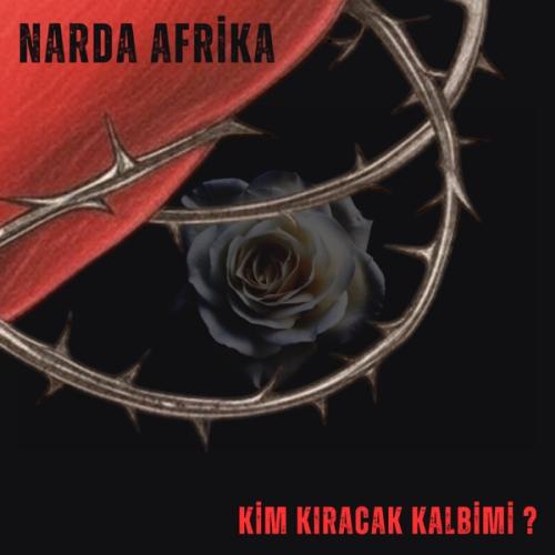 Narda Afrika - Kim Kıracak Kalbimi