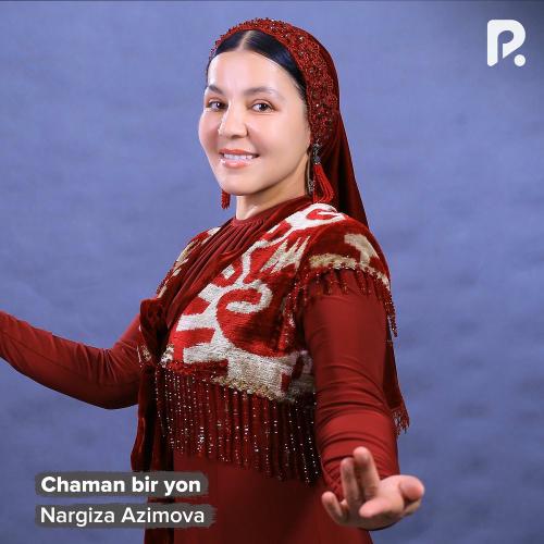 Chaman Bir Yon - Nargiza Azimova
