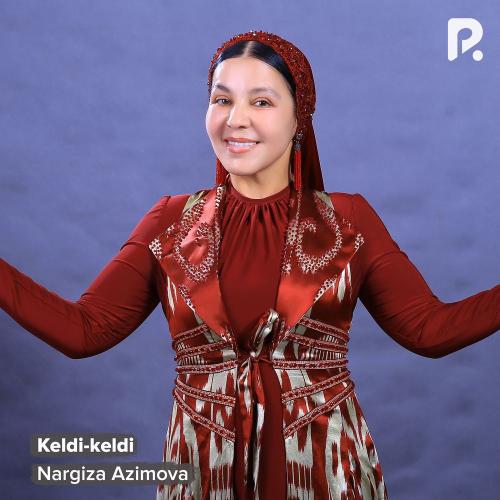 Keldi-keldi - Nargiza Azimova