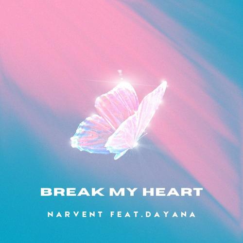 Narvent feat. Dayana - Break My Heart