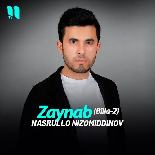 Zaynab (Billa-2) - Nasrullo Nizomiddinov