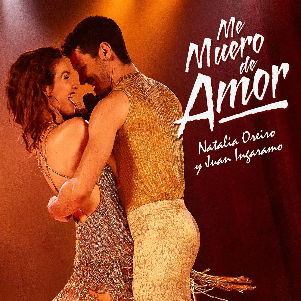 Me Muero De Amor - Natalia Oreiro & Juan Ingaramo
