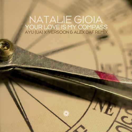 Natalie Gioia - Your Love Is My Compas (AYU UA X Iversoon & Alex Daf Remix)