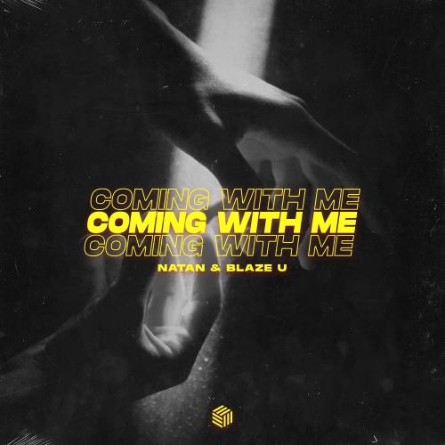 Coming With Me - NATAN & Blaze U