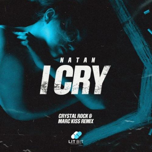 Natan - I Cry (Crystal Rock & Marc Kiss Remix)