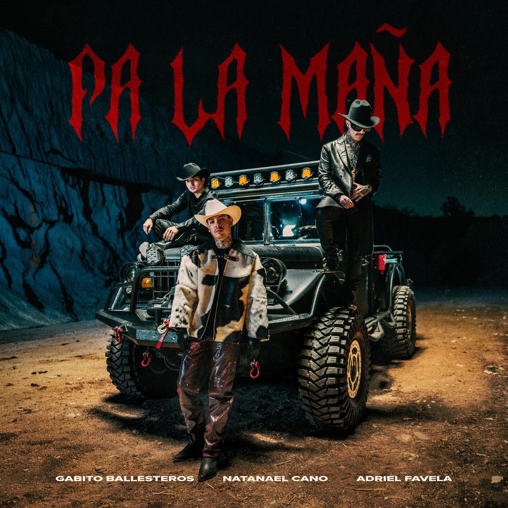 Pa La Maña - Natanael Cano, Gabito Ballesteros & Adriel Favela