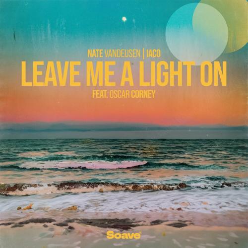 Nate Vandeusen & Iaco feat. Oscar Corney - Leave Me A Light On