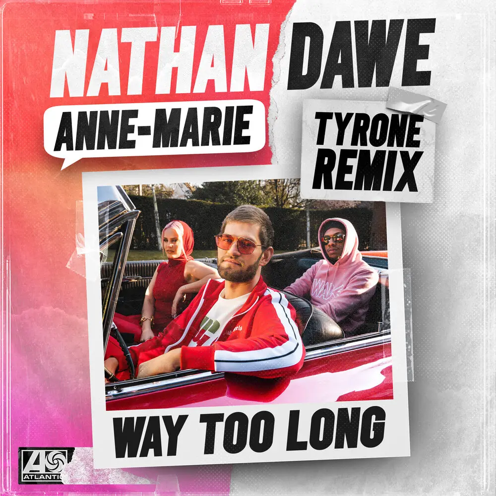Way Too Long (Tyrone Remix) - Nathan Dawe, Anne-Marie, Tyrone