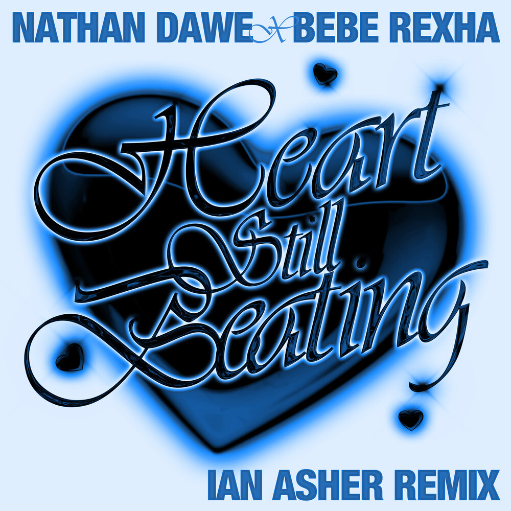 Heart Still Beating (Ian Asher Remix; Extended Mix) - Nathan Dawe, Bebe Rexha, Ian Asher