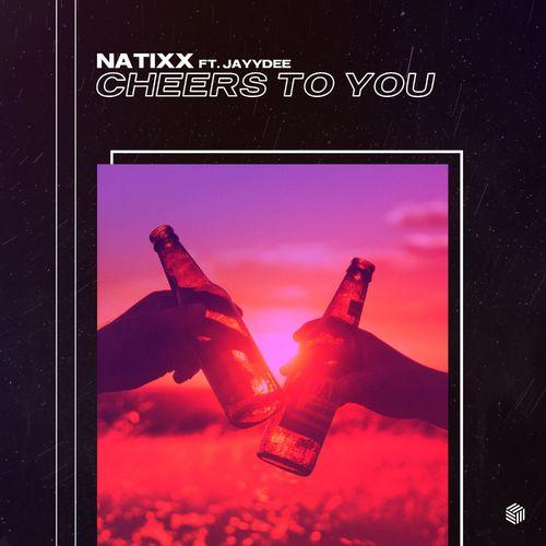 Natixx feat. Jayydee - Cheers To You