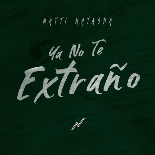 Natti Natasha - Ya No Te Extrano