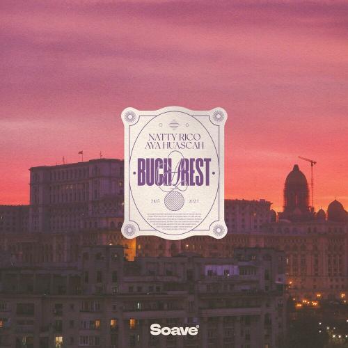 Natty Rico feat. Aya Huascah - Bucharest