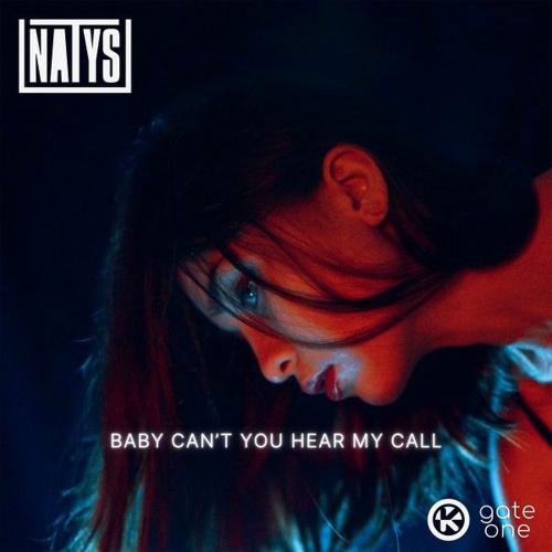 Natys - Baby Can't You Hear My Call