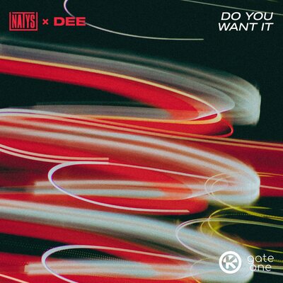 Do You Want It - natys, DEE