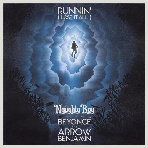 Naughty Boy, Beyoncé, Arrow Benjamin - Runnin' (Lose It All)