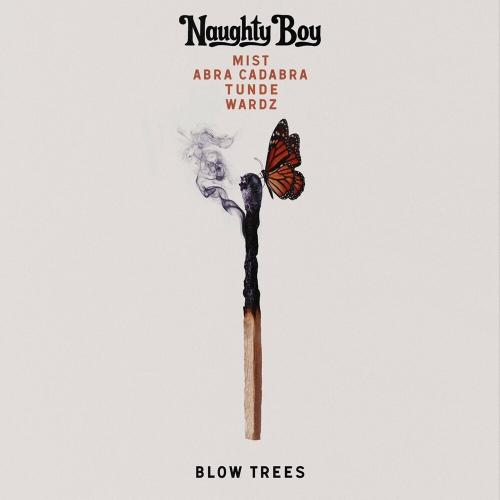 Naughty Boy feat. Mist & Abra Cadabra & Tunde & Wardz - Blow Trees