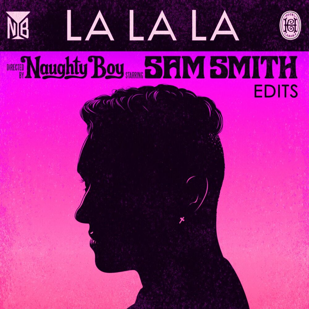 La La La (Slowed Down Version) - Naughty Boy & Sam Smith