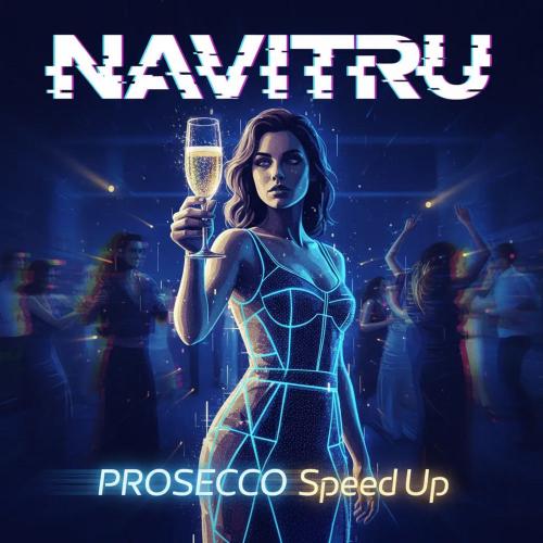 NAVITRU - Prosecco (Speed Up)