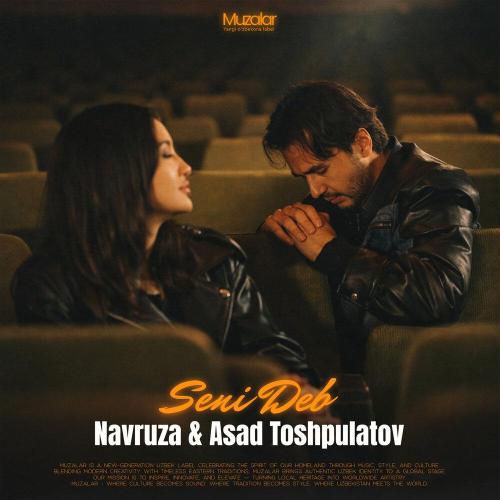 Navruza, Asad Toshpulatov - Seni Deb