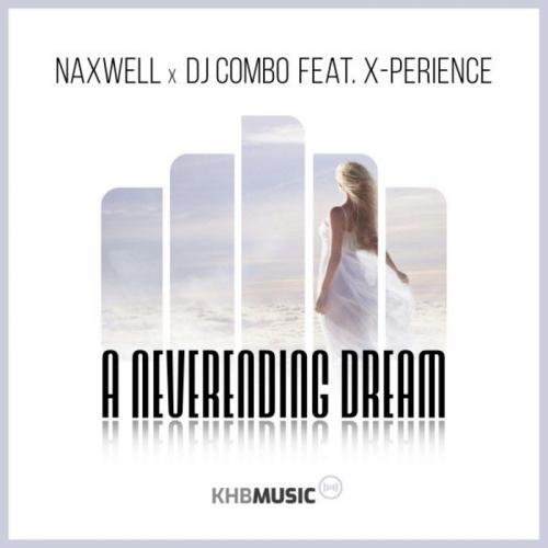 Naxwell & DJ Combo feat. X-Perience - A Neverending Dream (Radio Version)