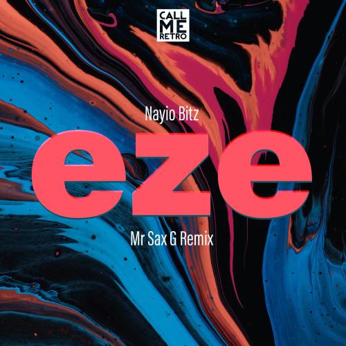 Nayio Bitz feat. Mr Sax G - Eze (Mr Sax G Remix)