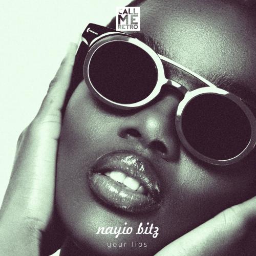 Nayio Bitz - Your Lips