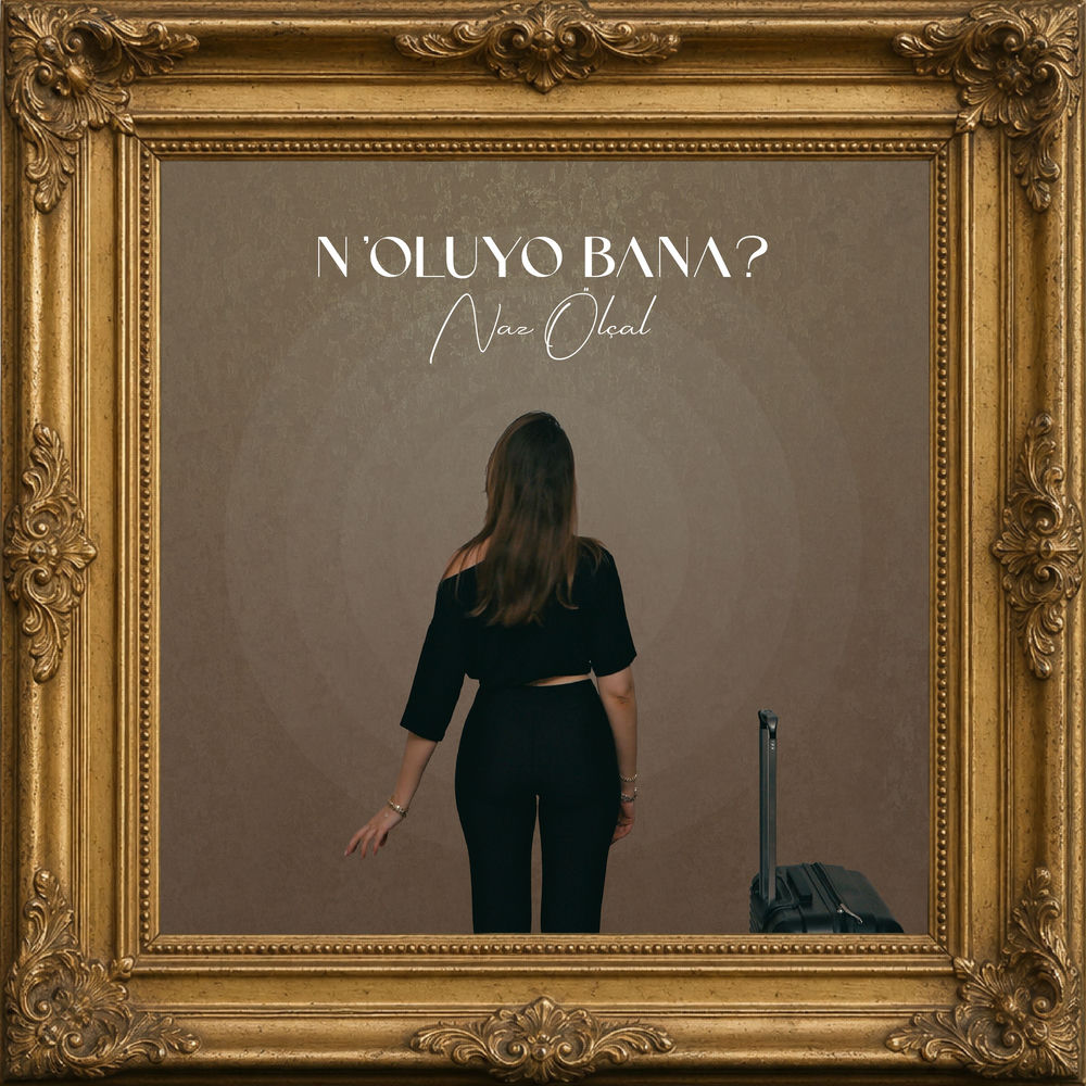 N'oluyo Bana_ - Naz Ölçal