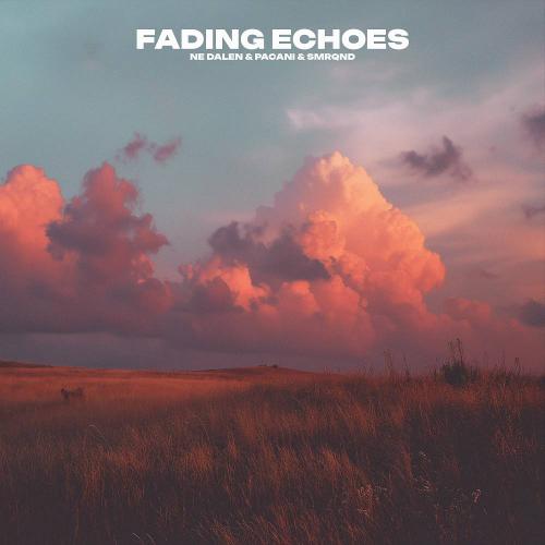 NE DALEN & SMRQND & PACANI - Fading Echoes