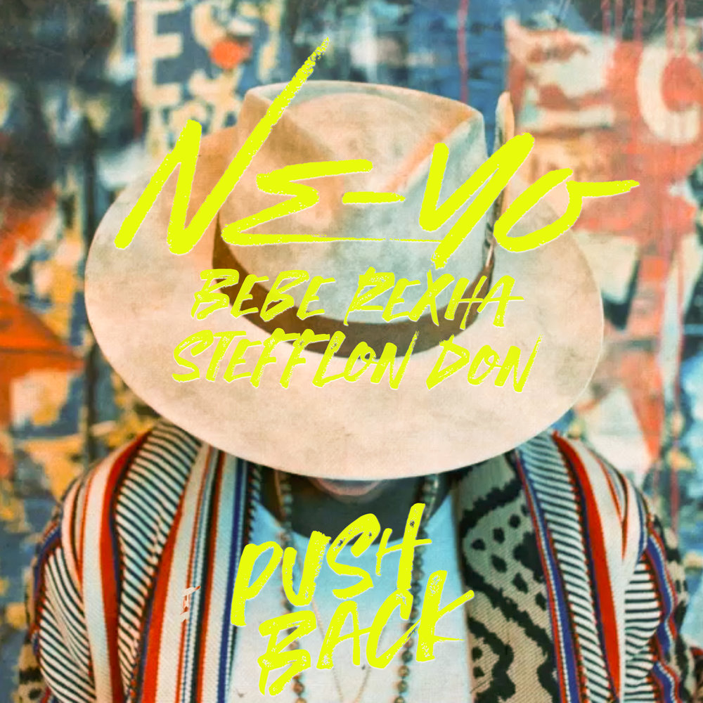 Push Back - Ne-Yo, Bebe Rexha, Stefflon Don