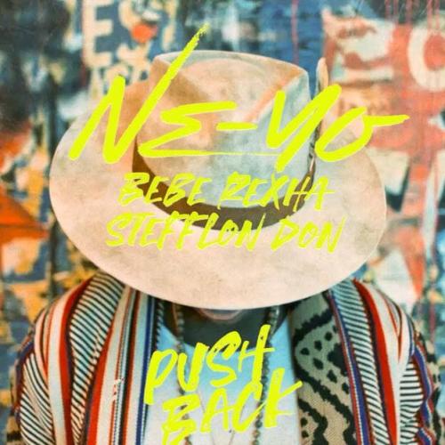 Push Back - Ne-Yo feat. Bebe Rexha & Stefflon Don