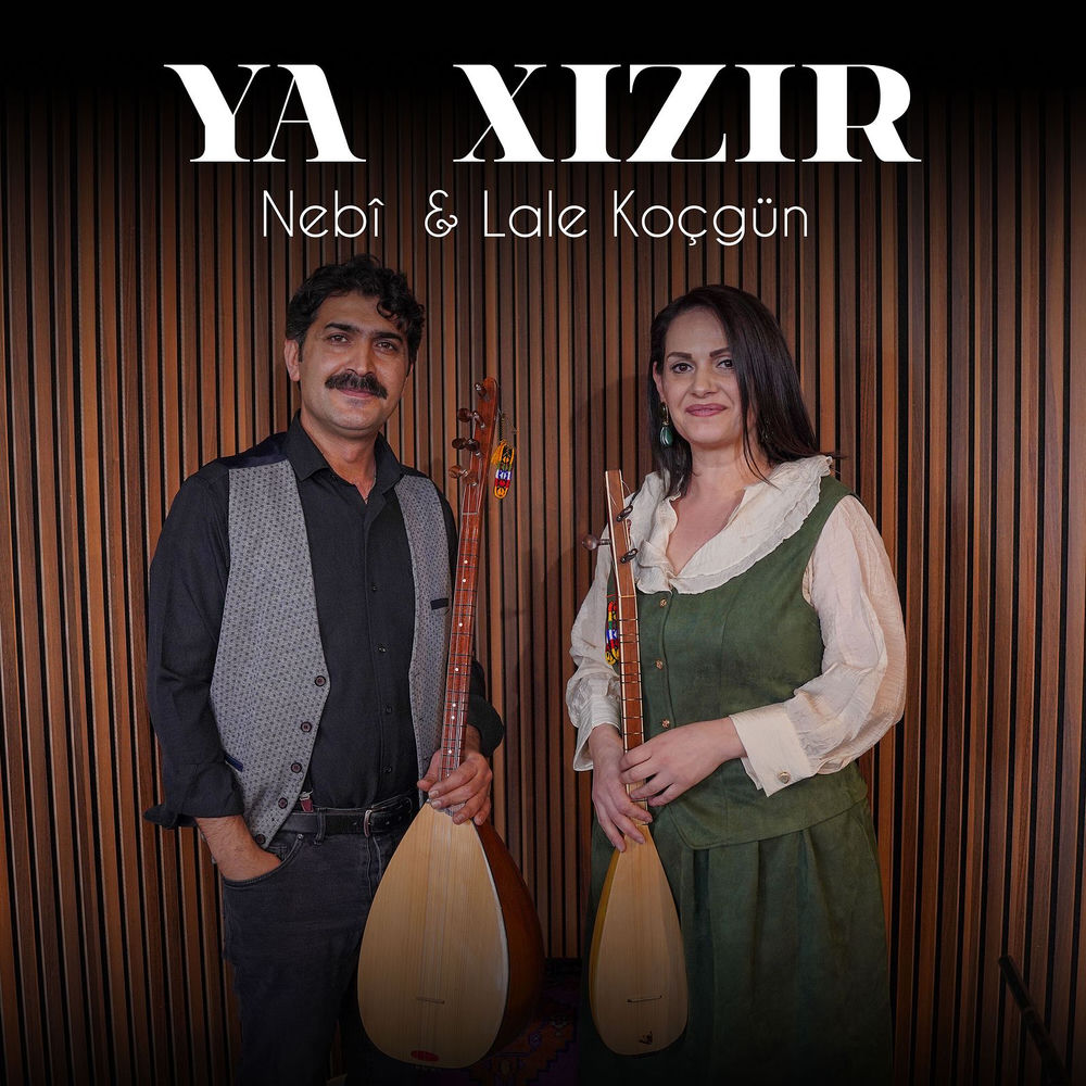 Ya Xizir - Nebi & Lale Koçgün