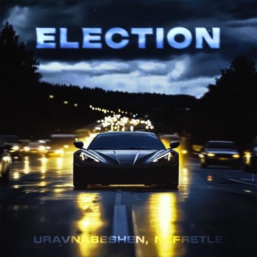 Nefretle & uravnabeshen - ELECTION