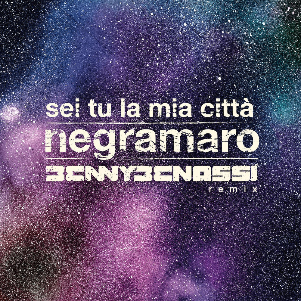 Sei Tu La Mia Città (Benny Benassi Remix) - Negramaro & Benny Benassi