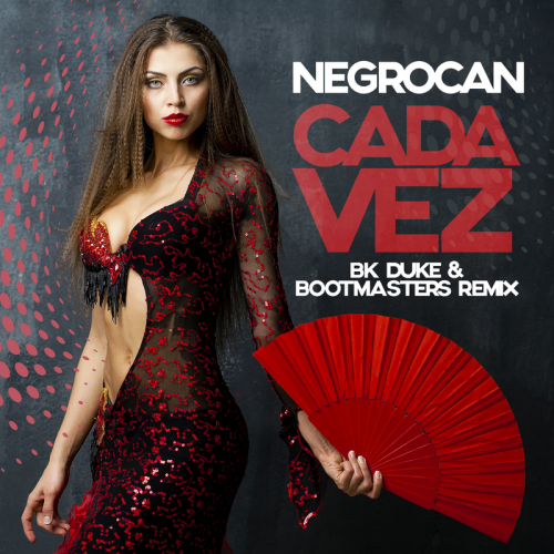 Cada Vez (BK Duke & Bootmasters Remix) - Negrocan
