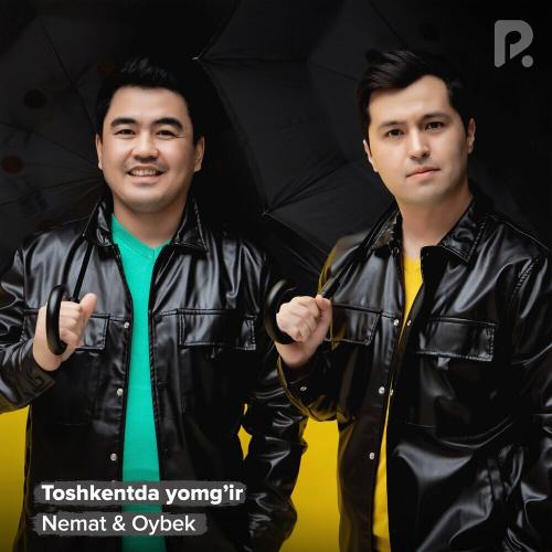 Toshkentda Yomg'ir - Nemat & Oybek & Oybek