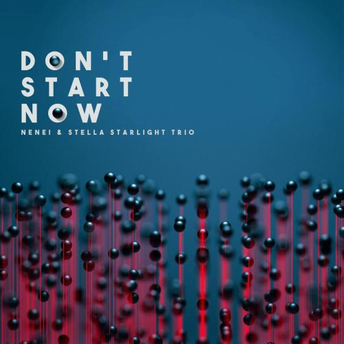 Don't Start Now - Nenei & Stella Starlight Trio