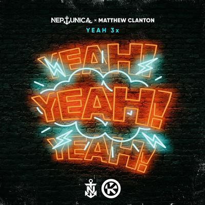Neptunica, Matthew Clanton - Yeah 3x