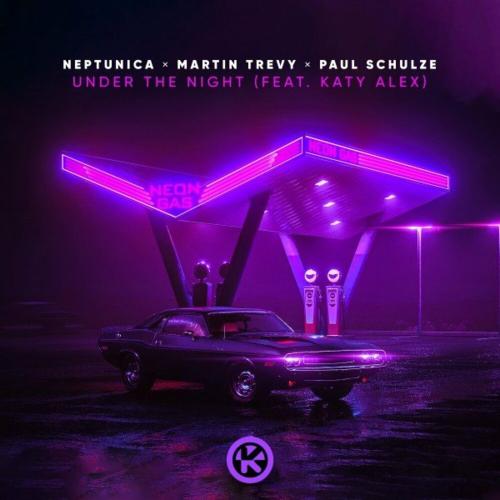 Neptunica x Paul Schulze x Martin Trevy feat. Katy Alex - Under The Night