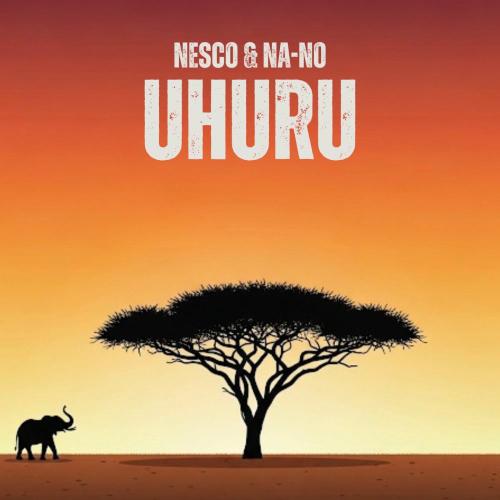 Nesco & NA-NO - Uhuru