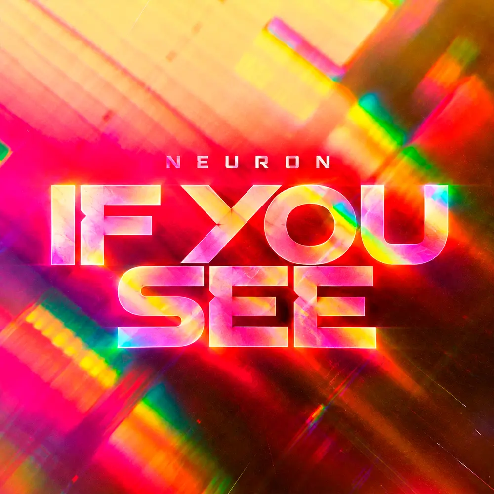 If You See - Neuron